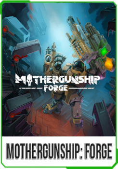 MOTHERGUNSHIP: FORGE