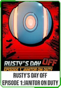 Rusty's Day Off Episode One: Janitor on Duty + [RUS]